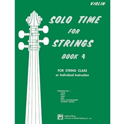 Solo Time for Strings, Book 4 [Violin] - Violin